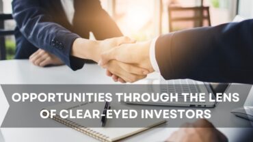 Opportunities Through the Lens of Clear-Eyed Investors