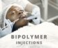 Bipolymer Injections: Understanding the Risks