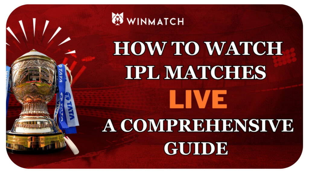 How to Watch IPL Matches Live