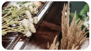 How You Can Give Your Loved One A Proper Goodbye