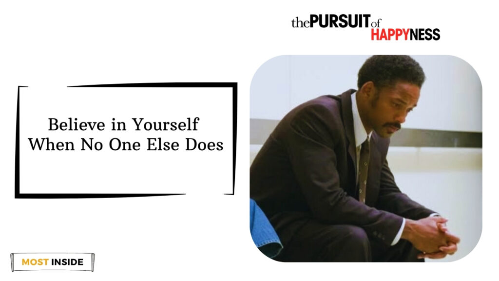 believe in yourself when no one else does