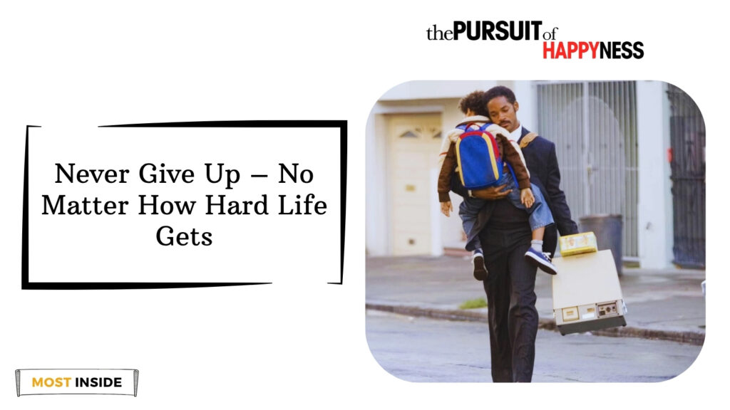 never give up – no matter how hard life gets