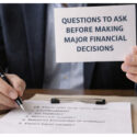 5 Questions to Ask Before Making Major Financial Decisions