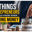 5 Things Entrepreneurs Should Know When Raising Money