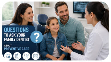 5 Questions To Ask Your Family Dentist About Preventive Care