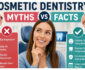 5 Common Myths About Cosmetic Dentistry Debunked