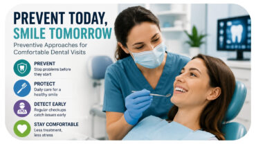 3 Preventive Approaches That Improve Comfort During Dental Visits 3 Preventive Approaches That Improve Comfort During Dental Visits