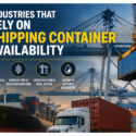 5 Industries That Rely on Shipping Container Availability