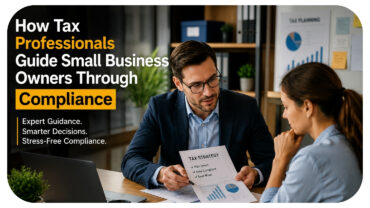 How Tax Professionals Guide Small Business Owners Through Compliance